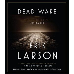 NEW! Dead Wake The Last Crossing of the Lusitania by Erik Larson 11CDs Audiobook